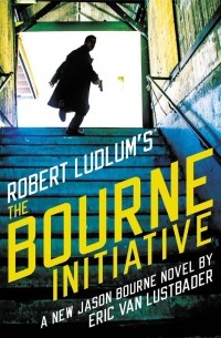 Эрик Ван Ластбадер - The Bourne Initiative