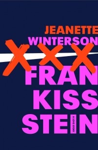 Jeanette Winterson - Frankissstein: A Love Story