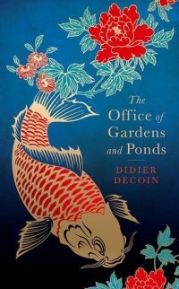 Дидье Декуэн - The Office of Gardens and Ponds