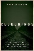 Мэри Фулбрук - Reckonings: Legacies of Nazi Persecution and the Quest for Justice