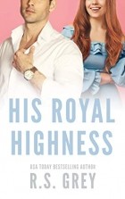 Р.С. Грей - His Royal Highness