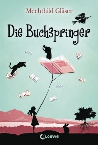 Мехтильда Глейзер - Die Buchspringer