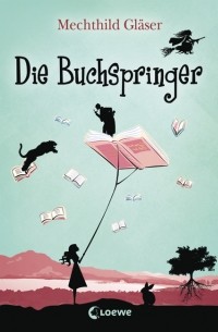 Мехтильда Глейзер - Die Buchspringer