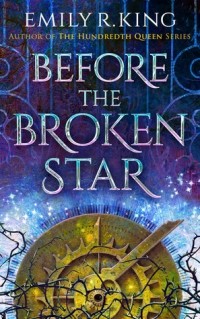 Emily R. King - Before the Broken Star