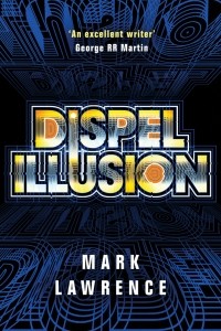 Марк Лоуренс - Dispel Illusion