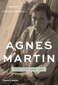 Нэнси Принсенталь - Agnes Martin: Her Life and Art