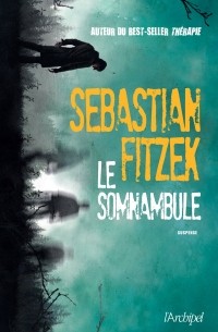 Sebastian Fitzek - Le somnambule