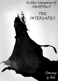  - The Interludes  (In the Company of Shadows #3)