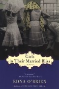 Edna O&#039;Brien - Girls in Their Married Bliss