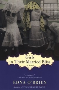 Edna O'Brien - Girls in Their Married Bliss