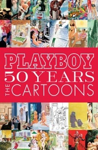 Hugh M. Hefner - Playboy: 50 Years: The Cartoons