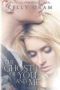 The Ghost of You and Me