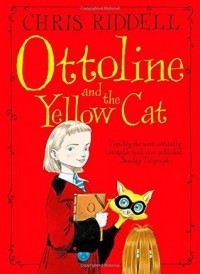 Chris Riddell - Ottoline and the Yellow Cat