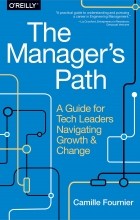 Camille Fournier - The Manager&#039;s Path: A Guide for Tech Leaders Navigating Growth and Change