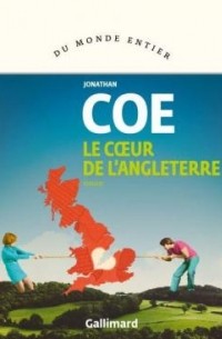 Jonathan Coe - Le coeur de l'Angleterre
