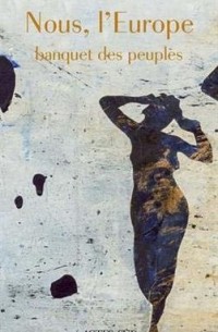 Laurent Gaudé - Nous, l'Europe: Banquet des peuples