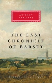 Энтони Троллоп - The Last Chronicle of Barset