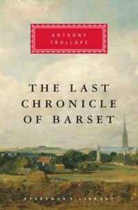 Энтони Троллоп - The Last Chronicle of Barset