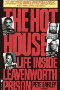 Пит Эрли - The Hot House: Life Inside Leavenworth Prison