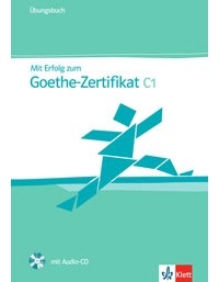 Paul Krieger - Mit Erfolg zum Goethe-Zertifikat C1 Übungsbuch + Audio-CD