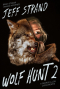 Джефф Стрэнд - Wolf Hunt 2