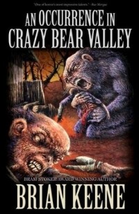 Brian Keene - An Occurrence in Crazy Bear Valley