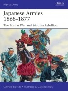 Gabriele Esposito - Japanese Armies 1868–1877: The Boshin War and Satsuma Rebellion