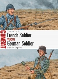 David Campbell - French Soldier vs German Soldier: Verdun 1916
