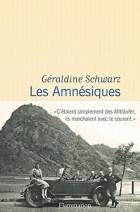 Жеральдин Шварц - Les Amnésiques