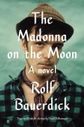 Рольф Бауэрдик - The Madonna on the Moon