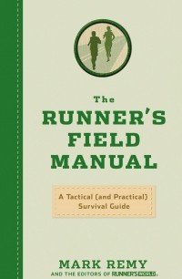 Марк Реми - The Runner's Field Manual: A Tactical (and Practical) Survival Guide
