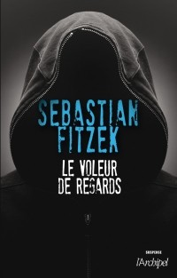 Sebastian Fitzek - Le voleur de regards