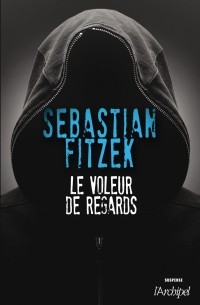 Sebastian Fitzek - Le voleur de regards