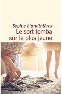Sophie Blandinières - Le sort tomba sur le plus jeune
