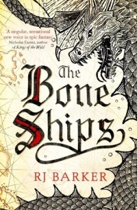 R.J. Barker - The Bone Ships