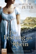 Мария В. Петер - Die Festung am Rhein