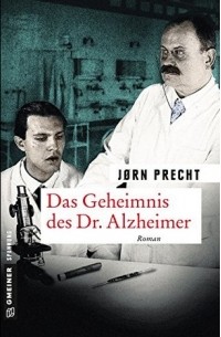 Йорн Прехт - Das Geheimnis des Dr. Alzheimer