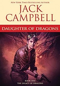 Джек Кэмпбелл - Daughter of dragons