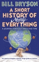 Билл Брайсон - A Short History of Nearly Everything