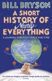Билл Брайсон - A Short History of Nearly Everything