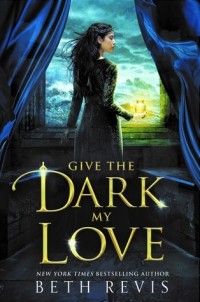 Бет Рэвис - Give the Dark My Love