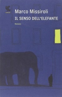 Марко Миссироли - Il senso dell'elefante