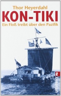 Тур Хейердал - Kon-Tiki. Ein Floß treibt über den Pazifik