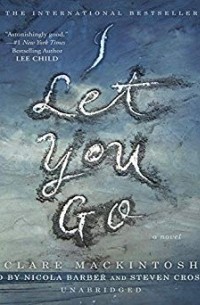 Clare Mackintosh - I Let You Go