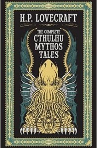 Говард Филлипс Лавкрафт - The Complete Cthulhu Mythos Tales (сборник)