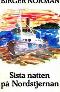 Биргер Норман - Sista natten på Nordstjernan