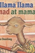 Anna Dewdney - Llama Llama Mad At Mama
