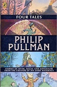Philip Pullman - Four Tales (сборник)