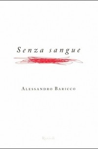 Alessandro Baricco - Senza sangue