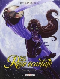  - La Rose écarlate, Tome 2: Je veux que tu m'aimes !